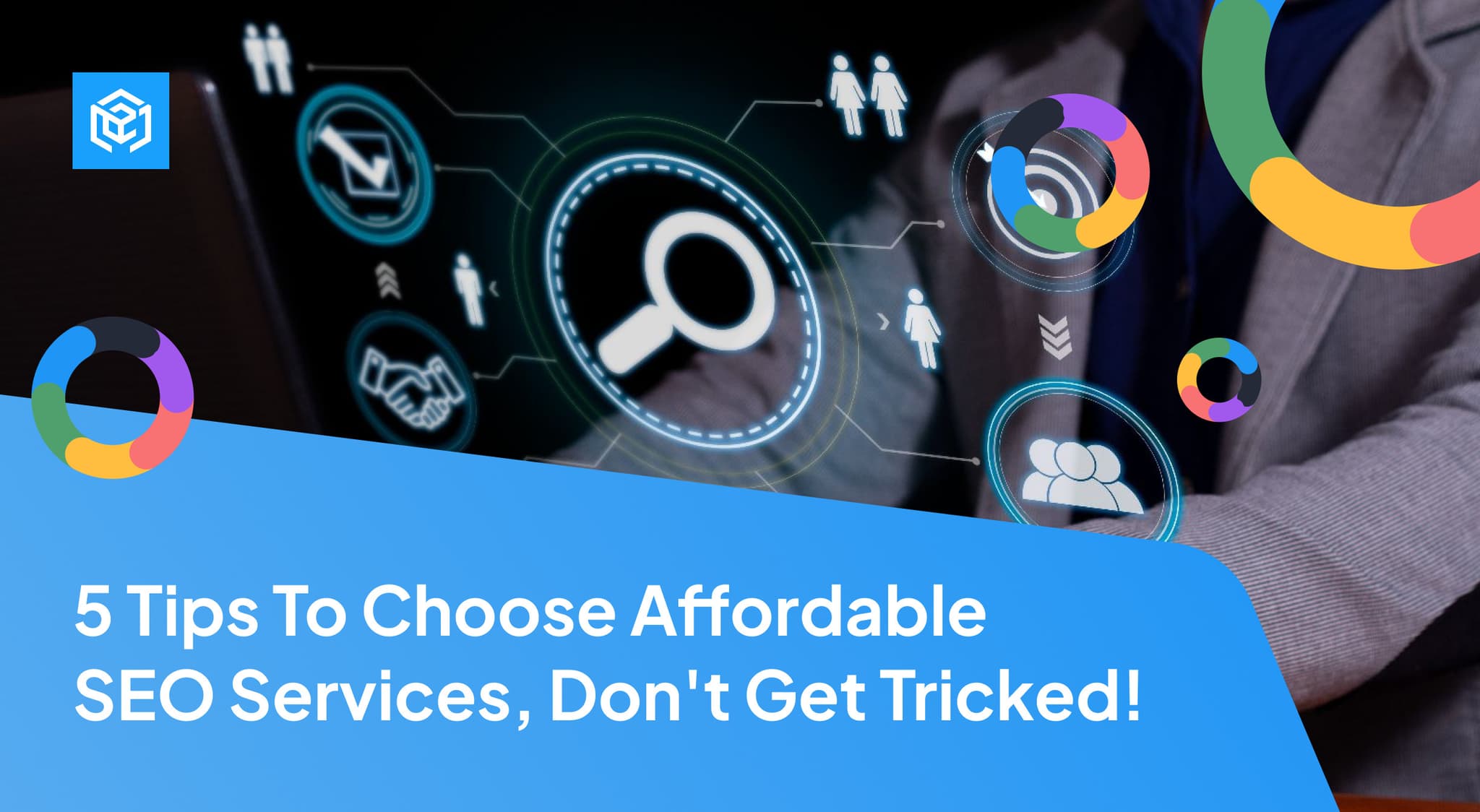 5 Tips To Choose Affordable SEO Services, Don't Get Tricked! Image Cover
